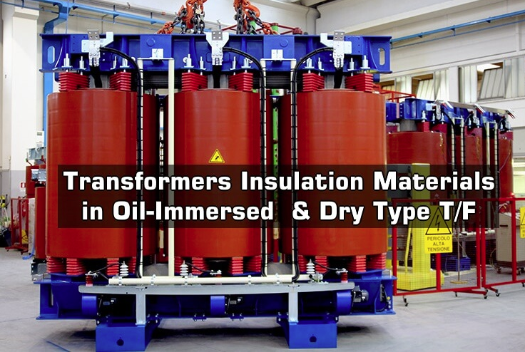Transformers Insulation Materials in Oil-Immersed & Dry Type Transformer