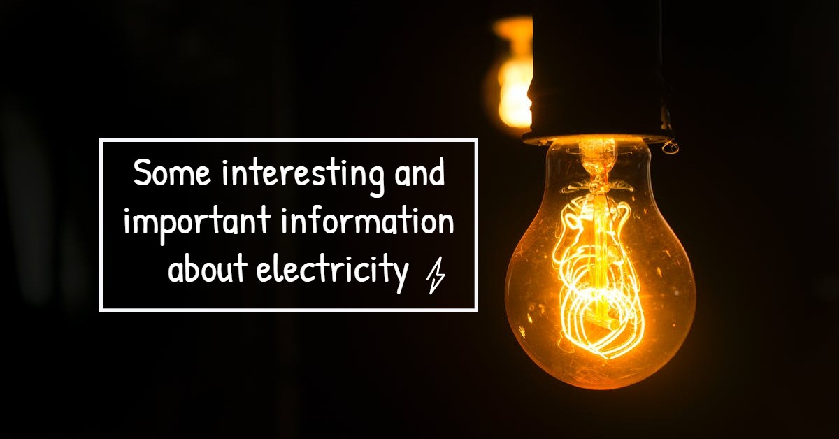 Some interesting and important information about electricity
